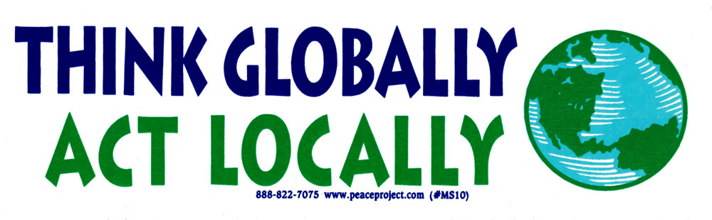 thinking globally and acting locally essay thinking globally and acting locally essay